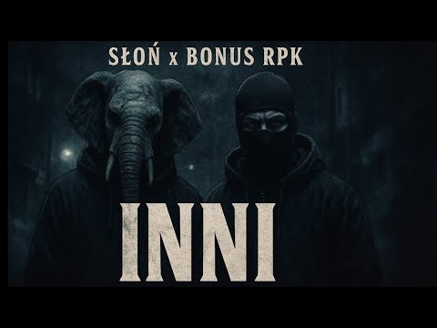 Słoń x Bonus RPK - INNI (Prod.Matt Bukovski) // 𝕵𝟞𝕶𝟡𝕽 𝕭𝕷𝕰𝕹𝕯