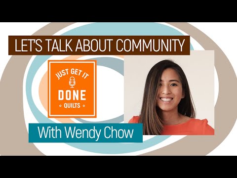 🧵🌸 LET'S TALK ABOUT COMMUNITY with Wendy Chow - Karen's Quilt Circle