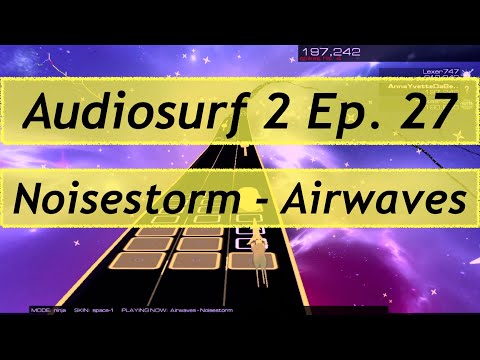 Audiosurf 2 Ep. 27: Noisestorm - Airwaves. 242K score.