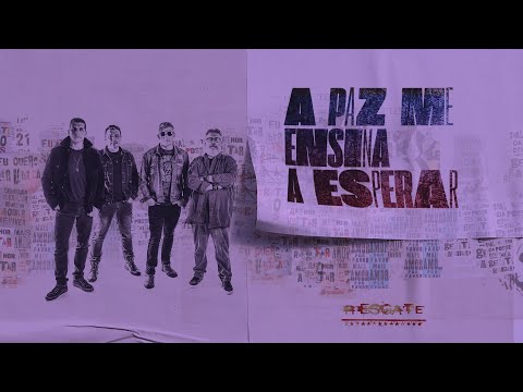 A Paz Me Ensina A Esperar - Resgate