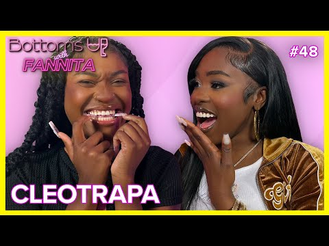 Cheers To... Cleotrapa | Bottoms Up With Fannita Ep. 48