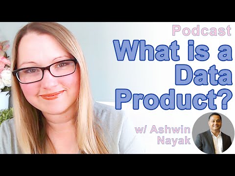 PODCAST: What is a data product? w/ special guest Ashwin Nayak