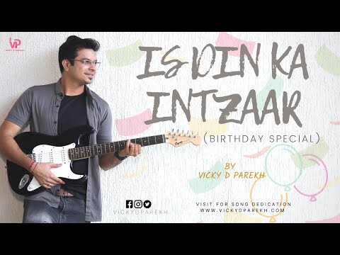 Is Din Ka Intzaar | Vicky D Parekh | Latest Birthday Special | Ofiicial Music Video