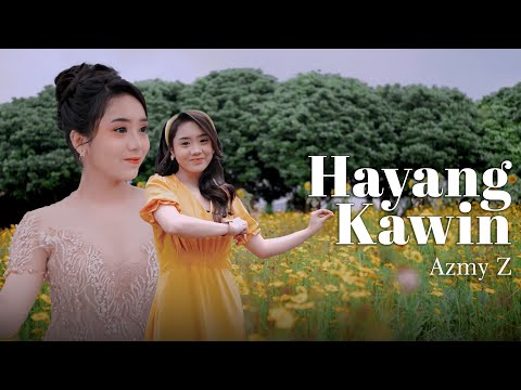 HAYANG KAWIN - AZMY Z ( Official Music Video )