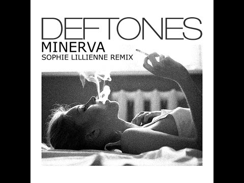 Deftones - Minerva (Sophie Lillienne Remix)