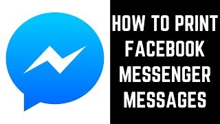 How to Print Facebook Messenger Messages