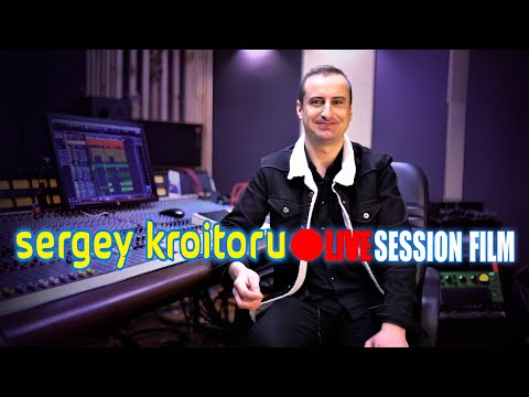 Sergey Kroitoru - Live Session Film