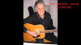 HOLY CREATION   covered by TONY DEE