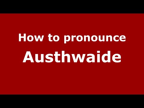 How to pronounce Austhwaide