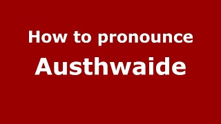 How to pronounce Austhwaide