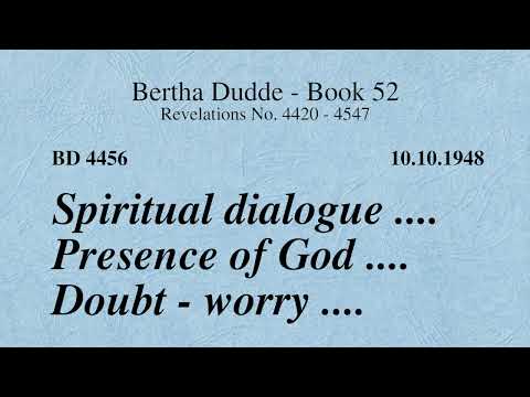 BD 4456 - SPIRITUAL DIALOGUE .... PRESENCE OF GOD .... DOUBT - WORRY ....
