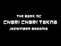 CHORI CHORI TAKNA | OFFICIAL VIDEO | THE DARK MC FT. JASWINDER DAGHAMIA