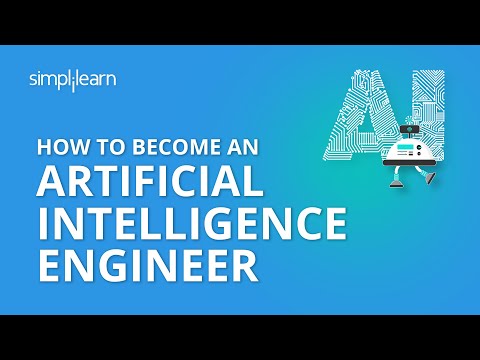 How To Become An Artificial Intelligence Engineer | AI Engineer Career Path And Skills | Simplilearn