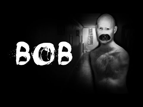 BOB - [Creepypasta]