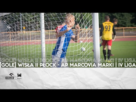 [GOLE] WISŁA II PŁOCK - AP MARCOVIA MARKI | IV LIGA