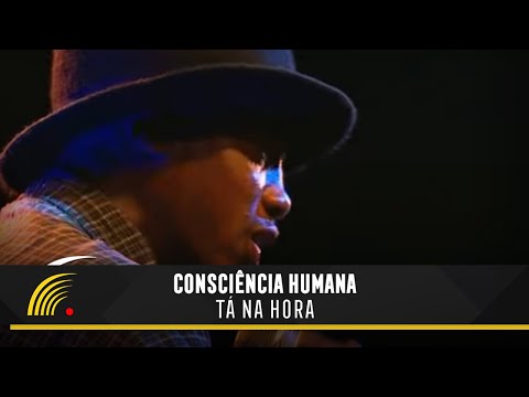 Consciência Humana -Tá Na Hora - 100% Favela
