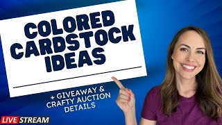 Colored Cardstock Ideas for Every Level of Cardmaker + Giveaway!
