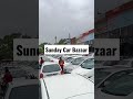 Sunday Car Bazaar Chandigarh Biggest Used Car Market Of India