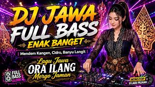 Download lagu DJ JAWA FULL BASS ENAK BANGET  |Mendem Kangen, Cidro, Banyu Langit | Lagu Jawa Ora Ilang Mergo Jaman mp3