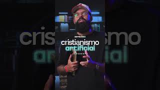CRISTIANISMO ARTIFICIAL - 24 A 27 DE FEVEREIRO