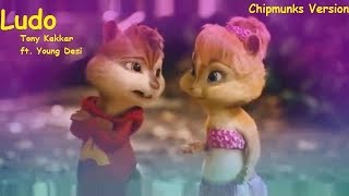 Ludo - Tony Kakkar ft. Young Desi Chipmunks Version