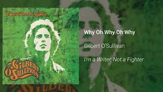 Gilbert O&#39;Sullivan - Why Oh Why Oh Why - I&#39;m a Writer, Not a Fighter
