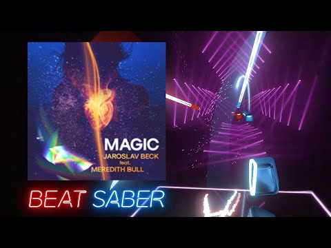 BEAT SABER | ' Magic - Jaroslav Beck ft. Meredith Bull ' (Expert Plus)