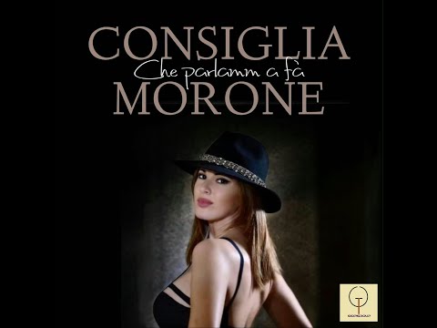 Che parlamm a fà - Consiglia Morone