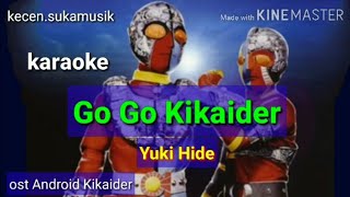 Download lagu Go Go Kikaider - Yuki Hide karaoke ost Android Kikaider mp3 Download lagu Go Go Kikaider - Yuki Hide karaoke ost Android Kikaider mp3