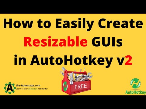 How to Easily Create Resiable GUIs in AutoHotkey v2