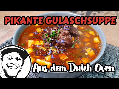 PIKANTE GULASCHSUPPE aus dem Dutch Oven | Party Soulfood | Grill & Chill / BBQ & Lifestyle