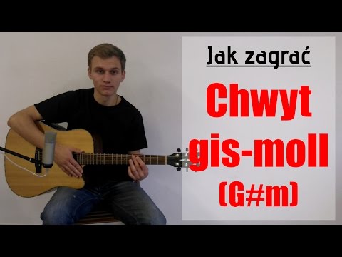 Jak zagrać Chwyt Gitarowy gis-moll, Akord G#m na gitarze - JakZagrac.pl