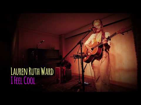 Lauren Ruth Ward - I Feel Cool