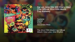 Dar um Jeito (We Will Find a Way) (The Official 2014 FIFA World Cup Anthem)