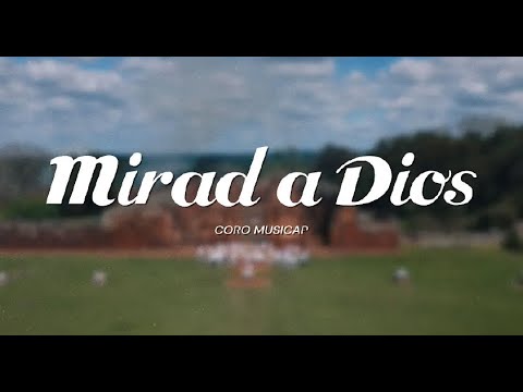 MIRAD A DIOS - Coro Musicap | UAP