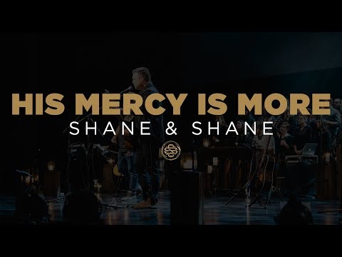 Shane & Shane: His Mercy Is More