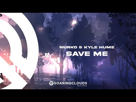 NURKO & Kyle Hume - Save Me (From Myself)