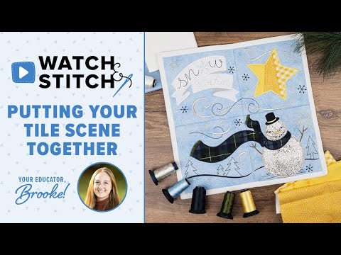 Watch & Stitch: Putting Your Tile Scene Together