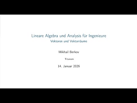 Lineare Algebra und Analysis für Ingenieure 2026, I - Vektoren und Vektorräume