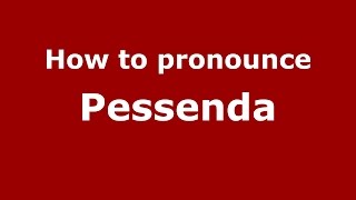 How to pronounce Pessenda