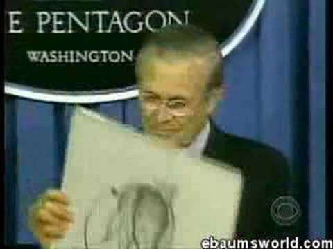 Donald Rumsfeld - This one is HILARIOUS!