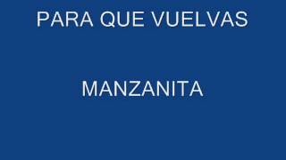 PARA QUE VUELVAS MANZANITA