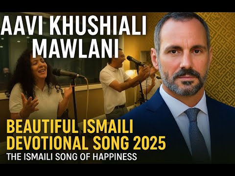 Aavi Khushiali Mawlani | Beautiful Ismaili Devotional Song 2025 | The Ismaili Song #The Ismaili