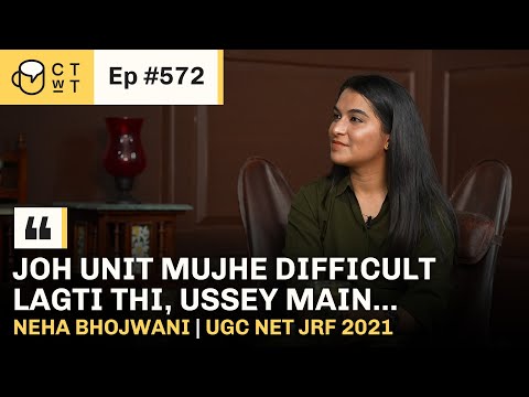 CTwT E572 - NTA UGC NET JRF 2021 Topper Neha Bhojwani | Commerce | 99.5%iler