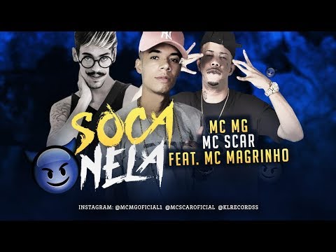 MC MG, MC SCAR Feat. MC MAGRINHO - SOCA NELA (Prod. Jron)