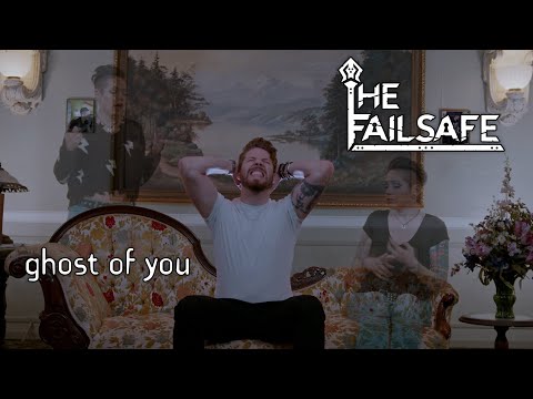 The Failsafe - Ghost Of You (Official Video)