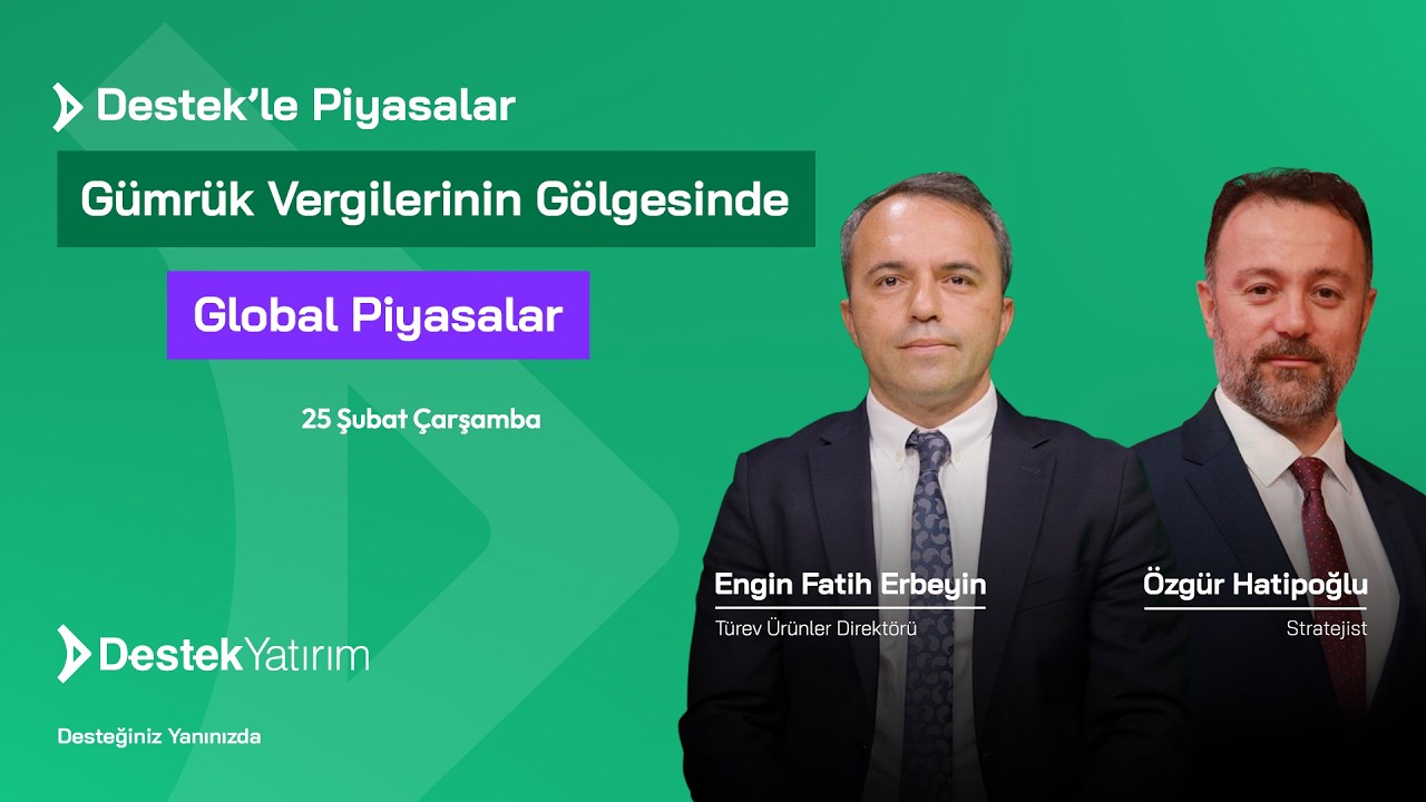 Gümrük Vergilerinin Gölgesinde Global Piyasalar | Destek Yatırım