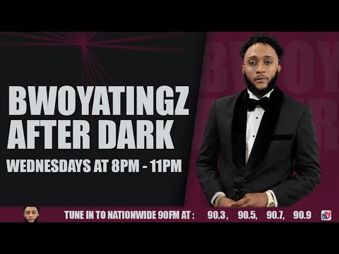 BWOYA TINGZ AFTER DARK/DEALING WITH LOSS MAY 29, 2024