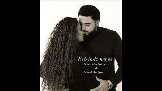 Sahak Avetyan & Saten Hovhannesi - Erb indz het es (2022)