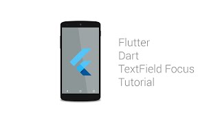 Flutter Dart Textfield Focus Tutorial